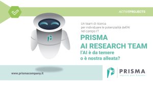 Prisma ha costituito un team di ricerca sullo studio delle probabili applicazioni dell'Intelligenza Artificiale