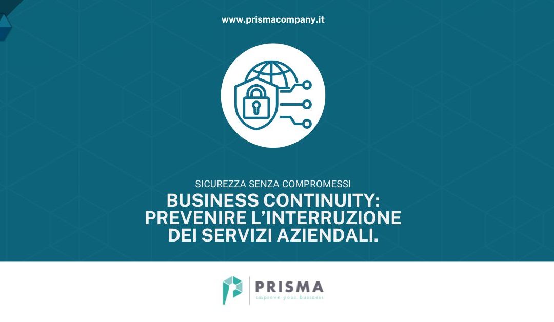 Business Continuity: prevenire l’interruzione dei servizi aziendali.