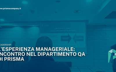 Leadership: L’Esperienza Manageriale nel Dipartimento QA di Prisma