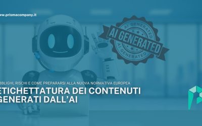 Etichettatura dei contenuti generati dall’AI: obblighi, rischi e come prepararsi alla nuova normativa europea
