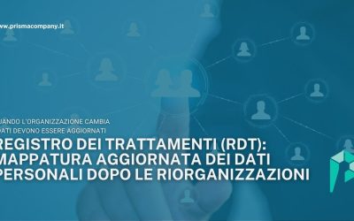 Registro dei Trattamenti (RDT): mappatura aggiornata dei dati personali dopo le riorganizzazioni